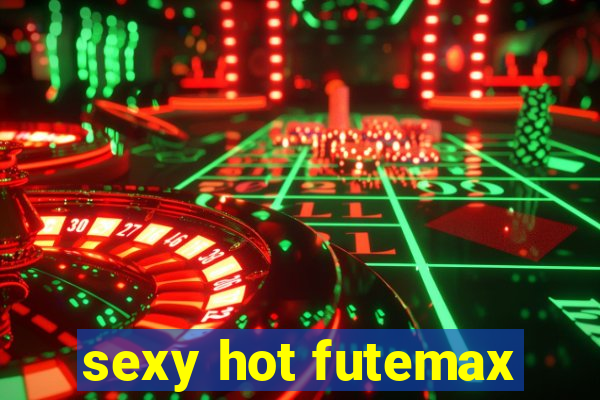 sexy hot futemax